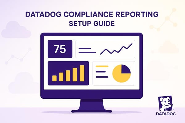 Datadog Compliance Reporting: Setup Guide